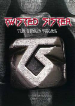 Twisted Sister : The Videos Years